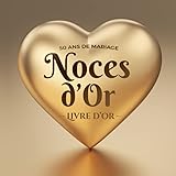 Amazon Fr Le Livre D Or De Nos 50 Ans De Mariage Decoration Pour Les Noces D Or Livre D Or Pour La Fete Du 50e Anniversaire De Mariage Un Bel Album Deco