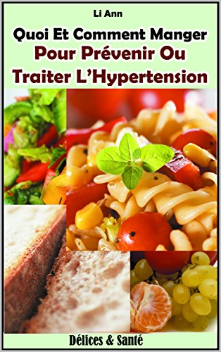 Quoi Et Comment Manger Pour Prévenir Ou Traiter l'Hypertension en ligne Quoi Et Comment Manger Pour Prévenir Ou Traiter l'Hypertension en ligne