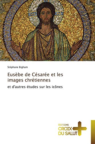 Download Eusèbe de césarée et les images chrétiennes Download Eusèbe de césarée et les images chrétiennes