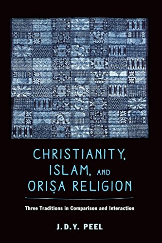 Télécharger Christianity, Islam, and Orisa-Religion: Three Traditions in Comparison and Interaction (The Anthrop Gratuit