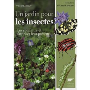 Un jardin pour les insectes. Les connaître et favoriser leur présence Livre en Ligne - Telecharger Ebook