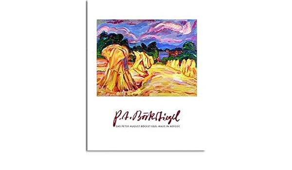 P A Bockstiegel Das Peter August Bockstiegel Haus In Arrode