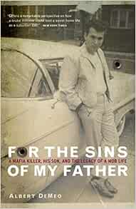 Amazon.fr - For the Sins of My Father: A Mafia Killer, His Son ...