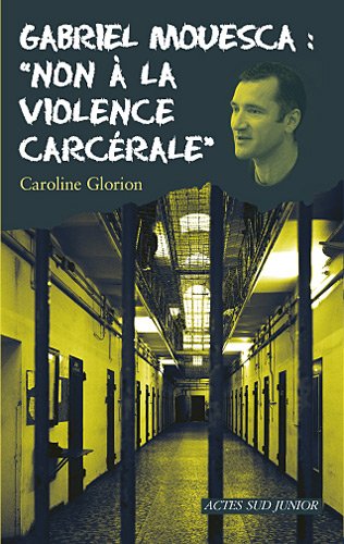couverture de : Gabriel Mouesca : "non &agrave; la violence carc&eacute;rale"