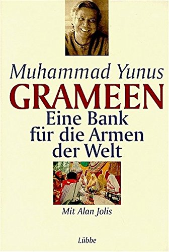 Grameen: Eine Bank für die Armen der Welt (Lübbe Sachbuch)
