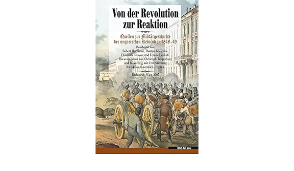 Von Der Revolution Zur Reaktion Quellen Zur Milita Rgeschichte Der Ungarischen Revolution 1848 49 Amazon Co Uk Tepperberg Christoph 9783205775492 Books