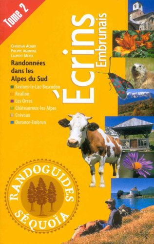 Download Randonnées dans les Alpes du Sud : Tome 1, Ecrins Embrunais