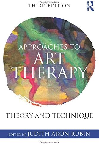 Approaches to Art Therapy: Theory and Technique