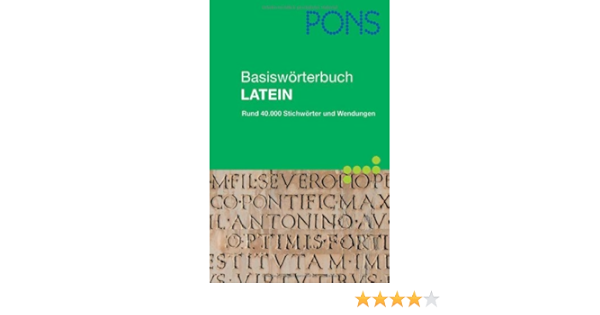 Pons Basisworterbuch Latein Latein Deutsch Deutsch Latein Rund 40 000 Stichworter Und Wendungen Amazon De Pons Basisworterbuch Latein Bucher