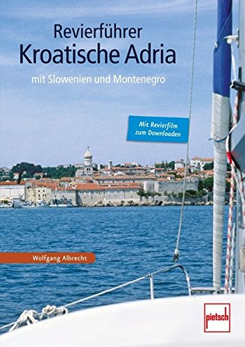 Download Revierführer - Kroatische Adria: mit Slowenien und Montenegro Download Revierführer - Kroatische Adria: mit Slowenien und Montenegro
