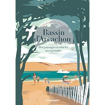 Bassin d'Arcachon: Des paysages à colorier ou à peindre : Sud