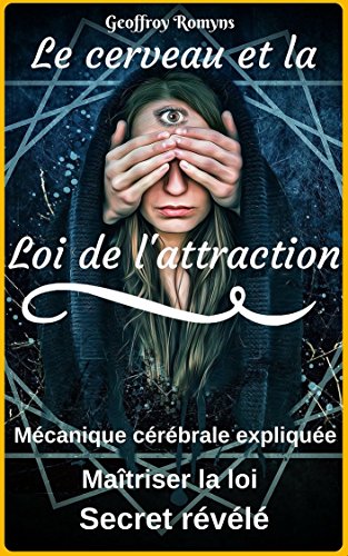 Le cerveau et la loi d'attraction - Secret révélé (Livre électronique ebook) en ligne Le cerveau et la loi d'attraction - Secret révélé (Livre électronique ebook) en ligne