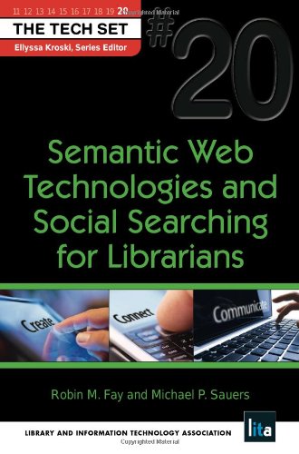 Semantic Web Technologies and Social Searching for Librarians (Tech Set)
