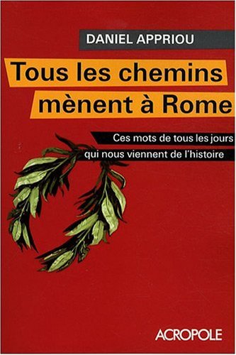 couverture de : Tous les chemins m&egrave;nent &agrave; Rome