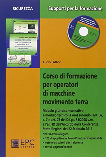 Corso di formazione per operatori di macchine movimento terra. Con CD -ROM
