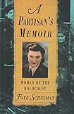 Partisans Memoir: Woman of the Holocaust by 
