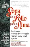 Used Book in Good Condition Sopa de Pollo Para el Alma: Relatos Que Conmueven el Corazon y Ponen Fuego en el Espiritu = Chicken Soup for the Soul (Sopa De Pollo Para El Alma / Chicken Soup for the Soul)