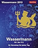 Sternzeichenkalender Wassermann 2013: Ihr Horoskop für jeden Tag 20. Januar bis 17. Februar by 