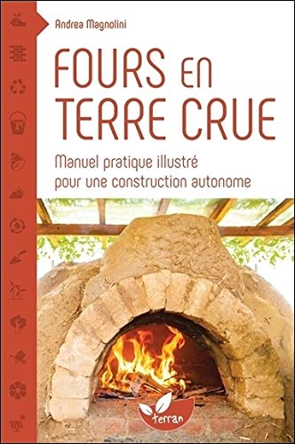 Fours en terre crue - Manuel pratique illustré pour une construction autonome