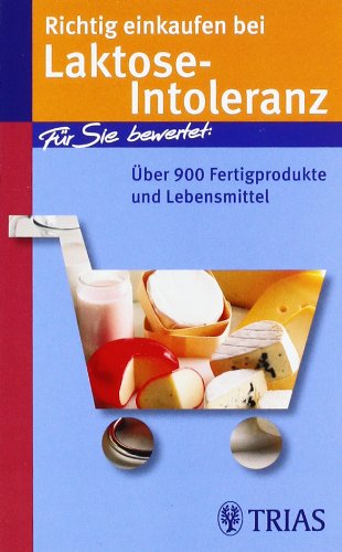Download Richtig einkaufen bei Laktose-Intoleranz: Über 900 Fertigprodukte und Lebensmittel Download Richtig einkaufen bei Laktose-Intoleranz: Über 900 Fertigprodukte und Lebensmittel