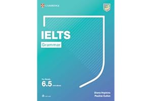 IELTS Grammar For Bands 6.5 and above with answers and downloadable audio (Cambridge Grammar for First Certificate, IELTS, PET)