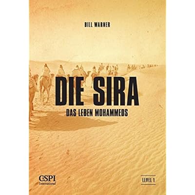Die Sira: Das Leben Mohammeds Die Sira: Das Leben Mohammeds
