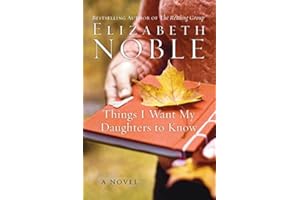 Things I Want My Daughters to Know: A Novel