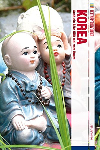 Download Fettnäpfchenführer Korea: Auch ein Affe fällt mal vom Baum Download Fettnäpfchenführer Korea: Auch ein Affe fällt mal vom Baum