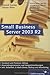 Small Business Server 2003 R2: Windows Server, Exchange Server, SQL Server, ISA Server, SharePoint Services, E-Mail-Clients (Galileo Computing) by 