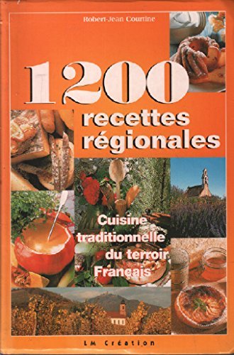 Download 1200 recettes régionales. Cuisine traditionnelle du terroir Français Download 1200 recettes régionales. Cuisine traditionnelle du terroir Français
