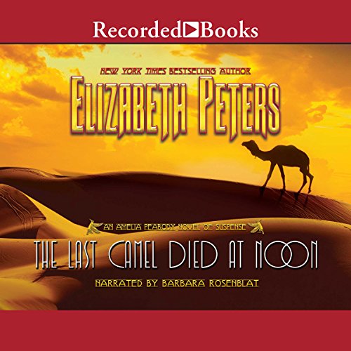 Download The Last Camel Died at Noon: The Amelia Peabody Series, Book 6