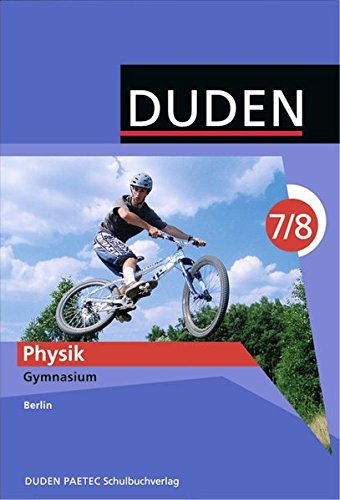 Duden Physik - Gymnasium Berlin: 7./8. Schuljahr - Schülerbuch