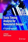 Static Timing Analysis for Nanometer Designs: A Practical Approach Static Timing Analysis for Nanometer Designs: A Practical Approach