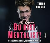 Du bist Mentalist!: Wer Gedanken liest, ist klar im Vorteil by Timon Krause