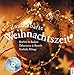 Zauberhafte Weihnachtszeit: Kochen & Backen, Dekorieren & Basteln, Festliche Klänge by 