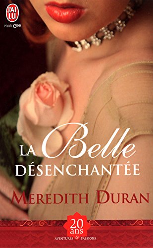 La belle désenchantée (J'ai lu Aventures & Passions t. 9734) francais La belle désenchantée (J'ai lu Aventures & Passions t. 9734) francais