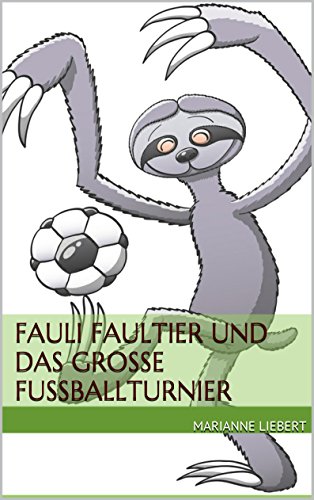 Fauli Faultier und das große Fußballturnier