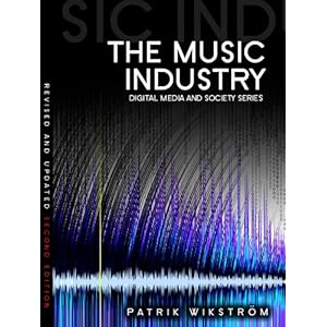 The Music Industry: Music in the Cloud (Digital Media and Society)