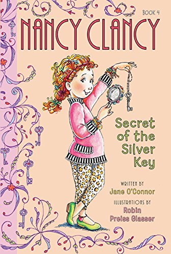 Secret of the Silver Key: Fancy Nancy Nancy Clancy