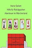 Bücher Neuerscheinungen 2022 - Hilfe für Rotkäppchen: Abenteuer im Märchenland von Heinz Gellert