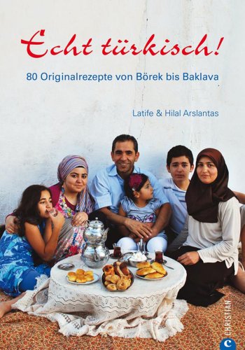 Download Echt Türkisch! Das Länder Kochbuch: 80 Originalrezepte aus der Türkei - Rezepte von Börek bis Baklava Download Echt Türkisch! Das Länder Kochbuch: 80 Originalrezepte aus der Türkei - Rezepte von Börek bis Baklava