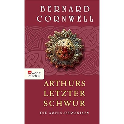 Arthurs letzter Schwur (Die Artus-Chroniken 3)