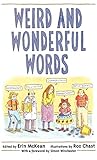 Weird and Wonderful Words by Erin (Senior Editor, OUP North American Dictionary Program) McKean, Roz Chast