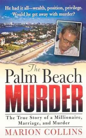the palm beach murder the true story of a millionaire marriage and murder english edition ebook collins marion amazon de kindle store