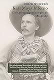 Karl Mays Inferno: Eine kriminalpsychologische Biografie by