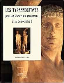 Amazonfr Les Tyrannoctones Peut On élever Un Monument à - 