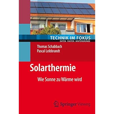 [PDF] Download Solarthermie: Wie Sonne zu Wárme wird (Technik im Fokus) Kostenlos