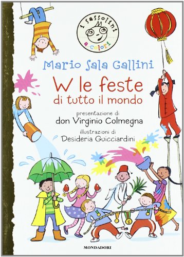 W le feste di tutto il mondo. Ediz. illustrata libro