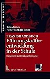 Praxishandbuch Führungskräfteentwicklung in der Schule: Instrumente der Personalentwicklung by 