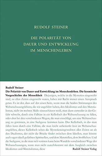 Die Polarität von Dauer und Entwickelung im Menschenleben: Die kosmische Vorgeschichte der Menschheit. Fünfzehn Vorträge, Dornach 1918 (Rudolf Steiner Gesamtausgabe)